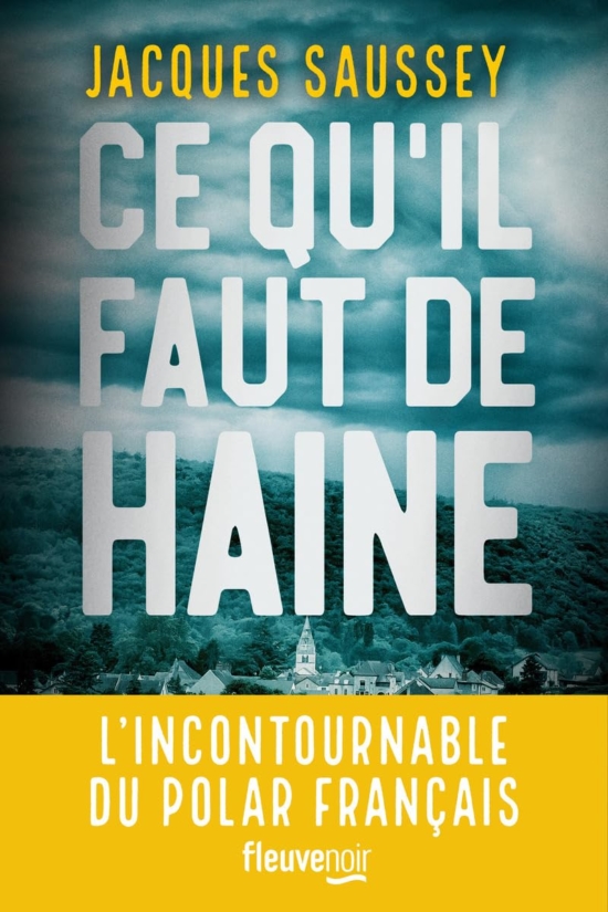 avis lecture ce qu'il fat de haine de Jacques Saussey