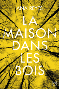La maison dans les bois avis lecture de Ana Reyes