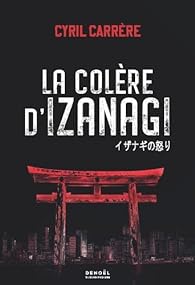 La colère D'Izanagi de Cyril Carrère avis lecture