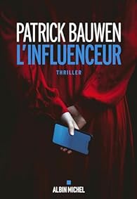 L'influenceur de Patrick Bauwen avis lecture