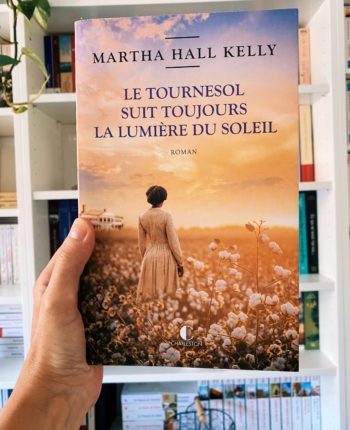 avis lecture le tournesol suit toujours la lumière du soleil de Martha Hall Kelly