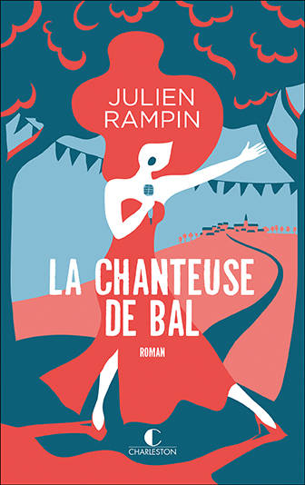 La chanteuse de bal de Julien Rampin avis lecture 