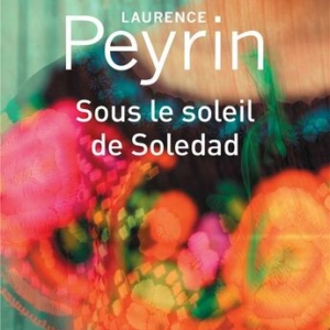 sous le soleil de soledad Laurence Peyrin une souris et des livres avis lecture